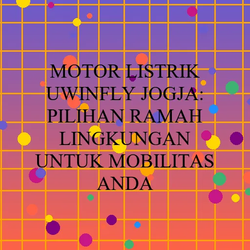 Motor Listrik Uwinfly Jogja Pilihan