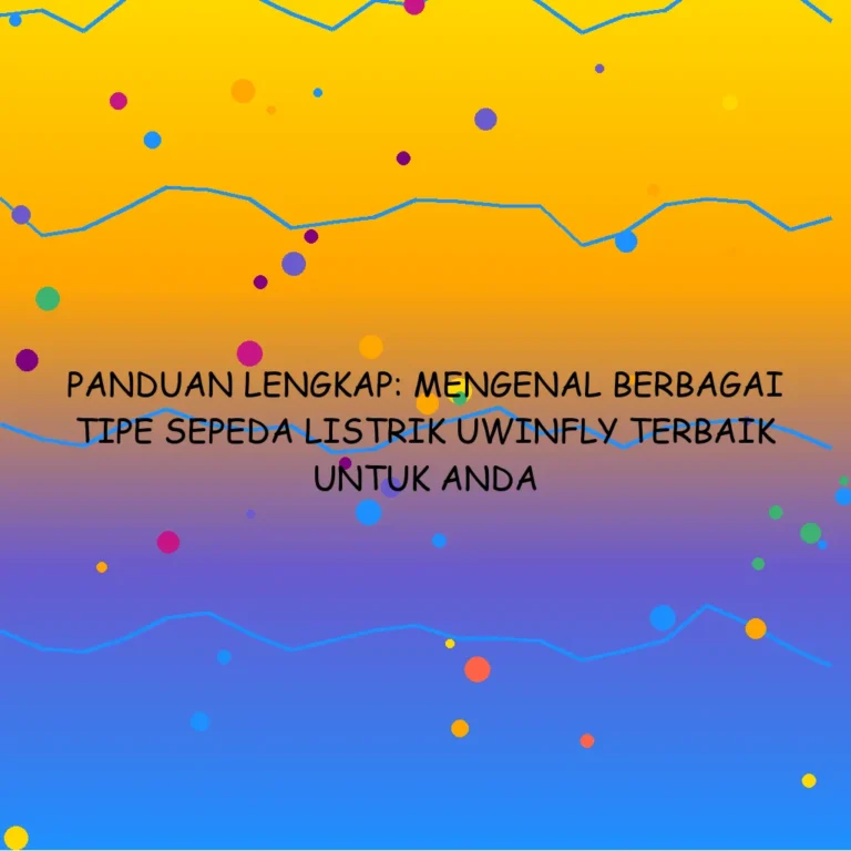 Panduan Lengkap Mengenal Berbagai Tipe