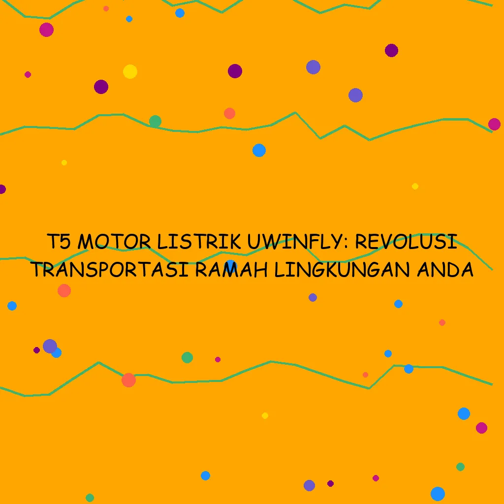 T5 Motor Listrik Uwinfly Revolusi