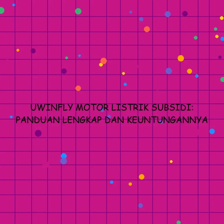 Uwinfly Motor Listrik Subsidi Panduan