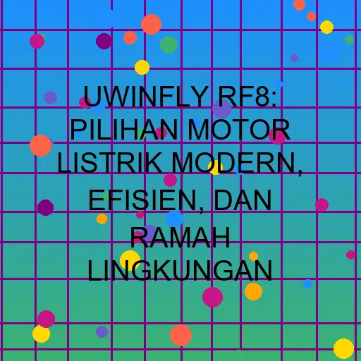 Uwinfly Rf8 Pilihan Motor Listrik